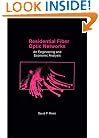 Residential Fiber Optic Networks: An Engineering and Economic Analysis (Artech House Telecommunications Library)