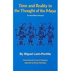Time and Reality in the Thought of the Maya (Civilization of American Indian)