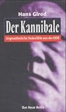 Der Kannibale. Ungew�hnliche Todesf�lle aus der DDR