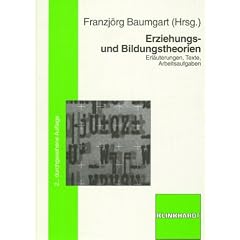 Erziehungs- und Bildungstheorien. Erläuterungen-Texte-Arbeitsaufgaben (Taschenbuch)