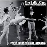 The Ballet Class: Dmitri Roudnev VOL VI