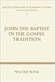 John the Baptist in the Gospel Tradition