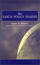 The Earth Policy Reader: Today's Decisions, Tomorrow's World