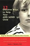 12 Effective Ways to Help Your ADD/ADHD Child: Drug-free Alternatives for Attention-deficit Disorders