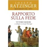 Rapporto sulla fede. Vittorio Messori a colloquio con Joseph Ratzingerdi Benedetto XVI (Joseph...