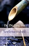 Seelenweisheit: Kostbarkeiten zur Transformation deines Lebens - Zhi Gang Sha