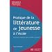 Pratique de la litt�rature de jeunesse � l'�cole : Comment �laborer des activit�s concr�tes