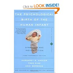 The Psychological Birth of the Human Infant: Symbiosis and Individuation