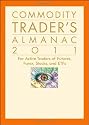 Commodity Trader's Almanac 2011: For Active Traders of Futures, Forex, Stocks & ETFs