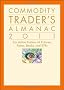 Commodity Trader's Almanac 2011: for Active Traders of Futures, Forex, Stocks & ETFs (Almanac Investor Series)