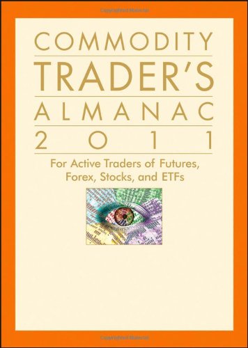 Commodity Trader's Almanac 2011: For Active Traders of Futures,