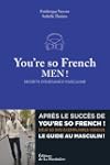 You're so french men. Secret de l'�l�...