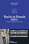 You're so french men. Secret de l'�l�gance � la fran�aise