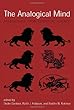 The Analogical Mind: Perspectives from Cognitive Science (Bradford Books)