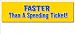 Faster Than A Speeding Ticket - Bumper Sticker Decal