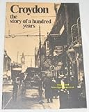 Croydon : the story of a hundred years