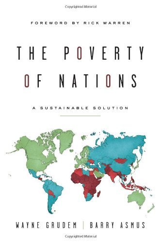 The Poverty of Nations: A Sustainable Solution by Barry Asmus, Wayne Grudem (2013) Paperback