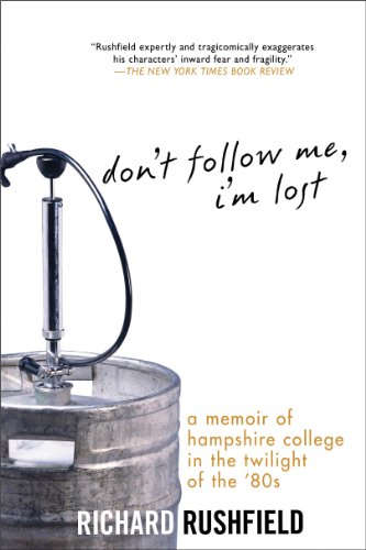 Don't Follow Me, I'm Lost: A Memoir of Hampshire College at the Twilight of the '80s