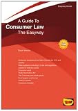 Easyway Guide to Consumer Law, The