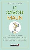 Le savon malin: Un ingrédient incroyable pour la santé, la beauté et la maison, et la méthode pour en faire soi-même Image du produit