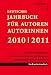Deutsches Jahrbuch für Autoren / Autorinnen 2010 / 2011: Schreiben und Veröffentlichen. Aktuell recherchierte Adressen und Informationen über den Literaturbetrieb und Medienmarkt. Branchenhandbuch