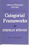Categorical Frameworks ([Library of philosophy and logic])