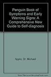 The Penguin book of symptoms and early warning signs : a comprehensive new guide to self-diagnosis
