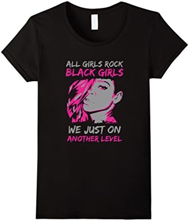 Women's All girls rock black girls we just on another level t shirt XL Black