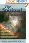 The Spiritual Universe: One Physicist's Vision of Spirit, Soul, Matter, and Self