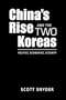 China's Rise and the Two Koreas: Politics, Economics, Security