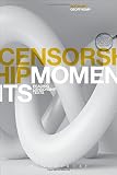 Censorship moments : reading texts in the history of censorship and freedom of expression