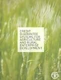 Credit guarantee systems for agriculture and rural enterprise developement