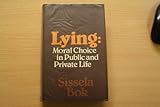 Lying : moral choice in public and private life