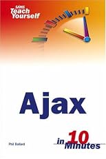 Sams Teach Yourself AJAX in 10 Minutes (Sams Teach Yourself in 10 Minutes)