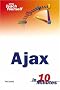 Sams Teach Yourself AJAX in 10 Minutes (Sams Teach Yourself) Sams Teach Yourself AJAX in 10 Minutes (Sams Teach Yourself)