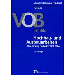 VOB im Bild. Hochbau- und Ausbauarbeiten: Abrechnung nach der VOB 2006