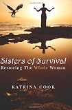Sisters of Survival: Restoring the Whole Woman