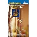 Jakobswege rund um den Bodensee: Pilgerwege im Hegau, Linzgau, Allg�u, in Oberschwaben und der Ostschweiz