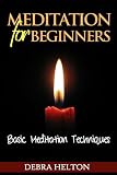 Meditation for Beginners: Basic Meditation Techniques