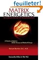 Matrix Energetics: The Science and Art of Transformation