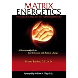 Matrix Energetics: The Science and Art of Transformationby Richard Bartlett