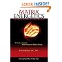 Matrix Energetics: The Science and Art of Transformation