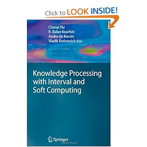 Knowledge processing with interval and soft computing Andre De Korvin, Chenyi Hu, R. Baker Kearfott, Vladik Kreinovich