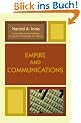 Empire and Communications (Critical Media Studies: Institutions, Politics, and Culture)