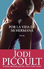 Por la Vida de Mi Hermana [SPA-POR LA VIDA DE MI HERMANA] [Spanish Edition]