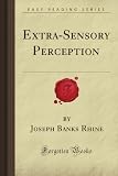 Extra-Sensory Perception (Forgotten Books)