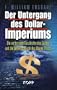 Der Untergang des Dollar-Imperiums: Die verborgene Geschichte des Geldes und die heimliche Macht des Money Trust