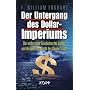 Der Untergang des Dollar-Imperiums: Die verborgene Geschichte des Geldes und die heimliche Macht des Money Trust