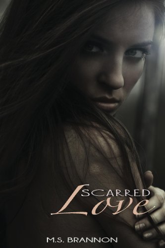 Scarred Love (Sulfur Heights Series) by M.S. Brannon