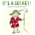 It's a Secret!